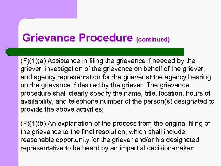 Grievance Procedure (continued) (F)(1)(a) Assistance in filing the grievance if needed by the griever,