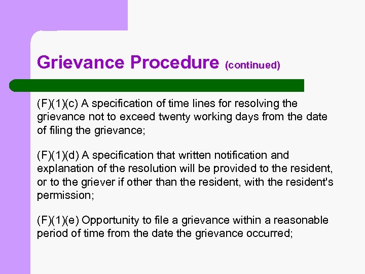 Grievance Procedure (continued) (F)(1)(c) A specification of time lines for resolving the grievance not