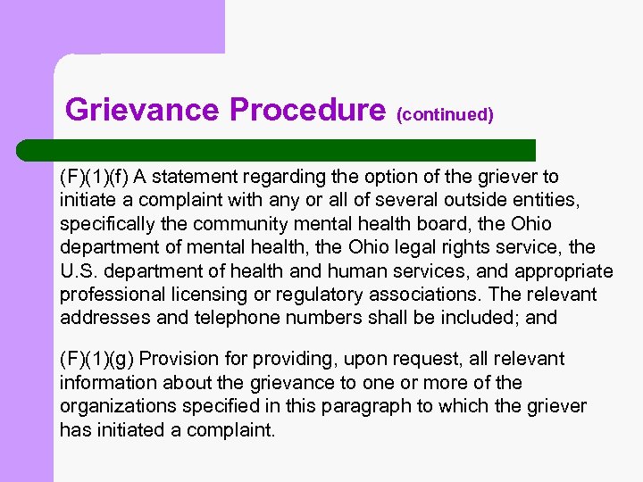 Grievance Procedure (continued) (F)(1)(f) A statement regarding the option of the griever to initiate