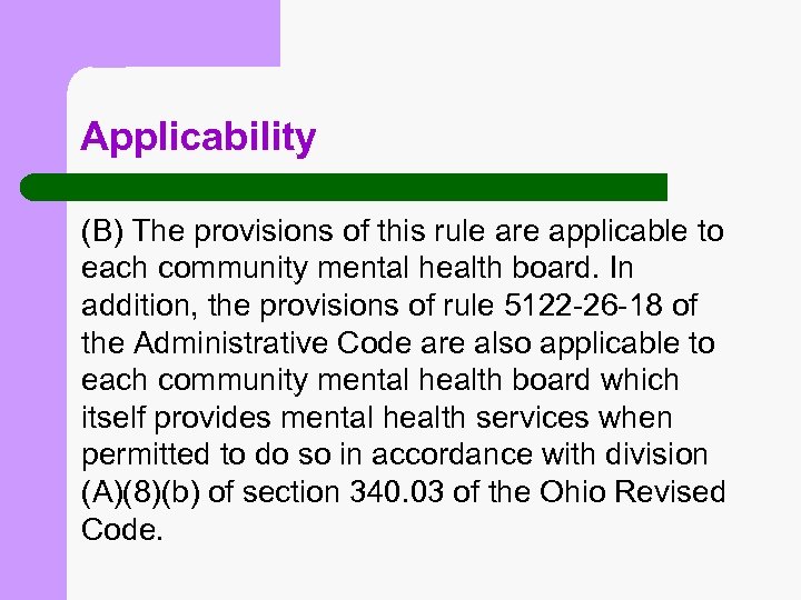 Applicability (B) The provisions of this rule are applicable to each community mental health