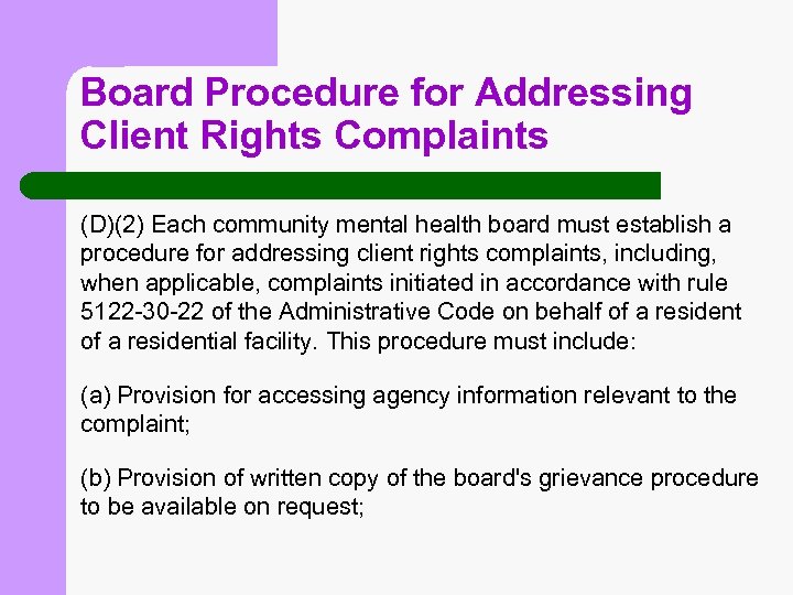 Board Procedure for Addressing Client Rights Complaints (D)(2) Each community mental health board must