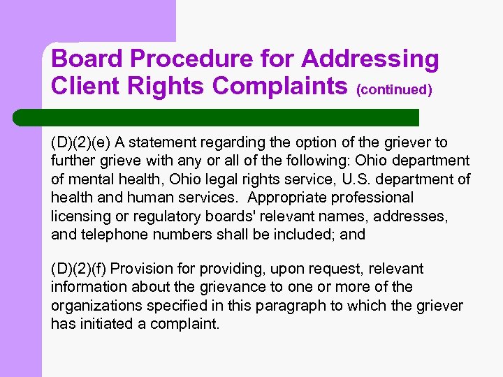 Board Procedure for Addressing Client Rights Complaints (continued) (D)(2)(e) A statement regarding the option