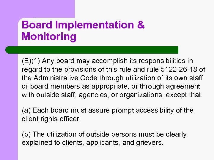 Board Implementation & Monitoring (E)(1) Any board may accomplish its responsibilities in regard to