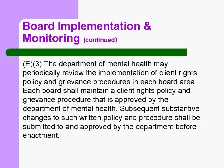 Board Implementation & Monitoring (continued) (E)(3) The department of mental health may periodically review