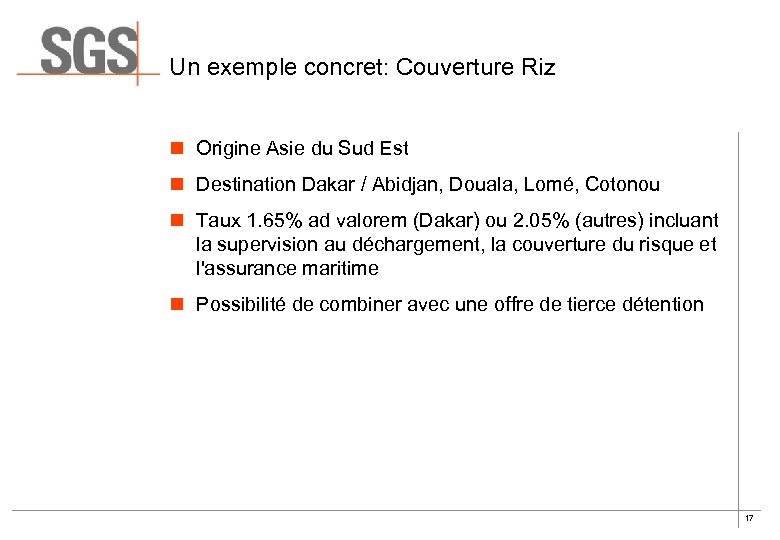 Un exemple concret: Couverture Riz n Origine Asie du Sud Est n Destination Dakar