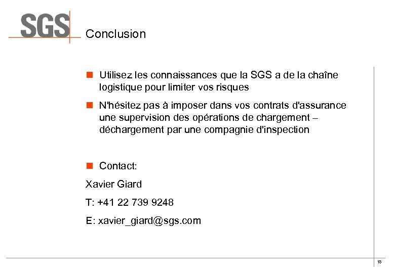 Conclusion n Utilisez les connaissances que la SGS a de la chaîne logistique pour