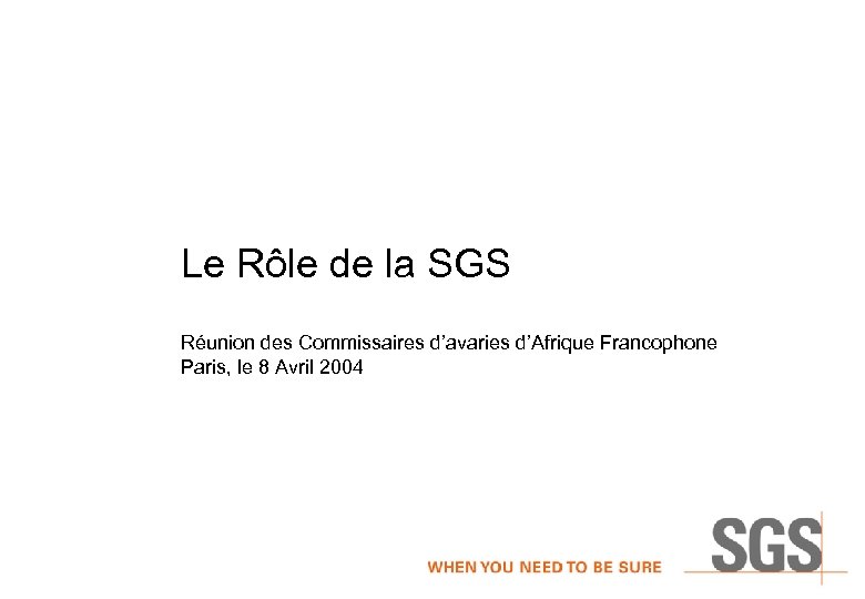 Le Rôle de la SGS Réunion des Commissaires d’avaries d’Afrique Francophone Paris, le 8