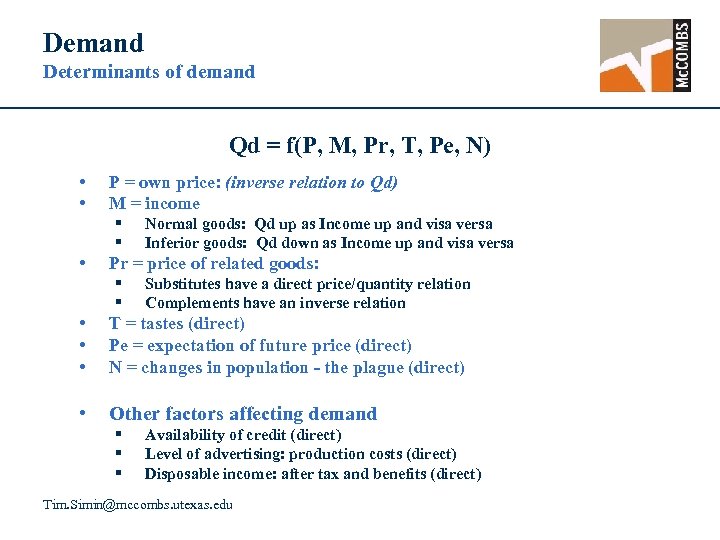 Demand Determinants of demand Qd = f(P, M, Pr, T, Pe, N) • •