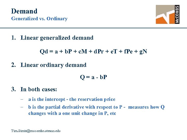 Demand Generalized vs. Ordinary 1. Linear generalized demand Qd = a + b. P