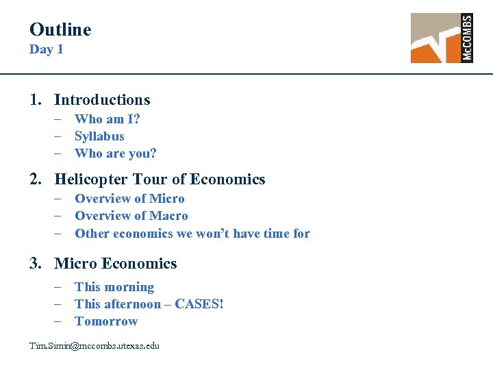 Outline Day 1 1. Introductions – Who am I? – Syllabus – Who are