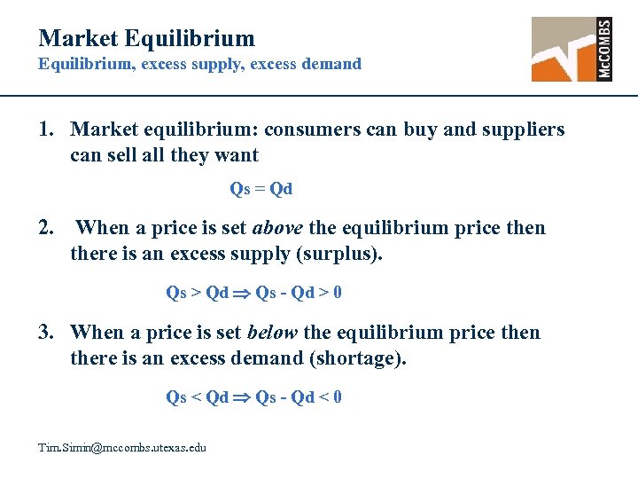 Market Equilibrium, excess supply, excess demand 1. Market equilibrium: consumers can buy and suppliers