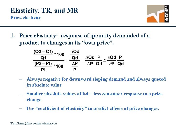 Elasticity, TR, and MR Price elasticity 1. Price elasticity: response of quantity demanded of