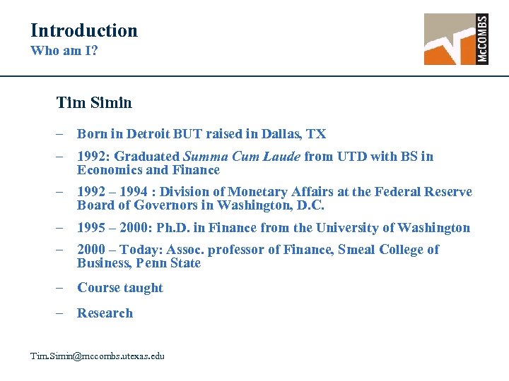 Introduction Who am I? Tim Simin – Born in Detroit BUT raised in Dallas,