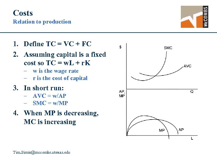 Costs Relation to production 1. Define TC = VC + FC 2. Assuming capital