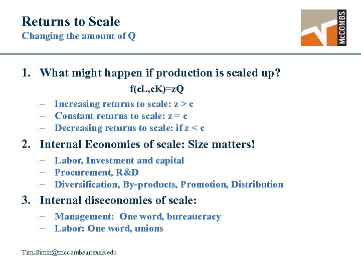 Returns to Scale Changing the amount of Q 1. What might happen if production
