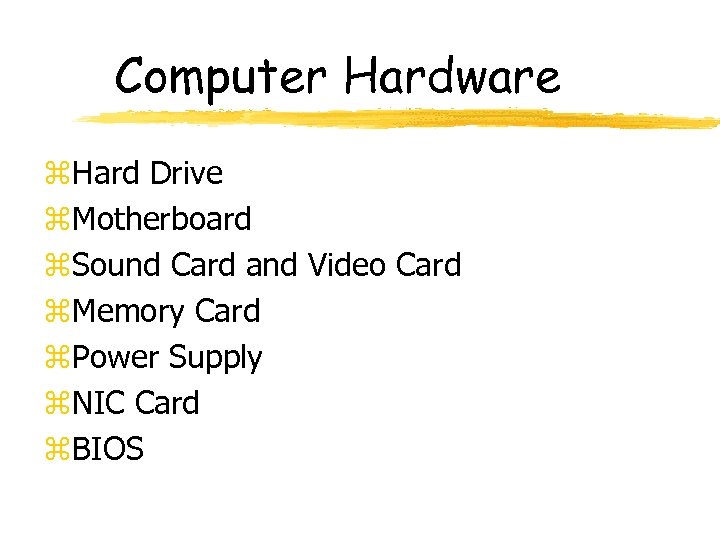 Computer Hardware z. Hard Drive z. Motherboard z. Sound Card and Video Card z.