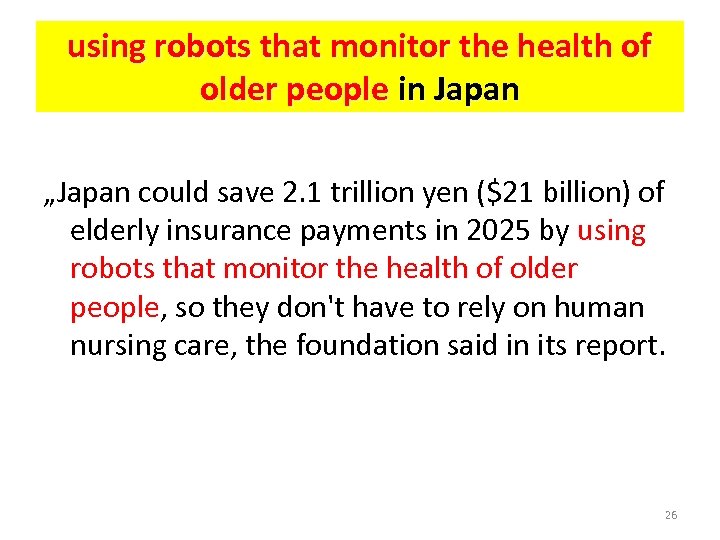 using robots that monitor the health of older people in Japan „Japan could save