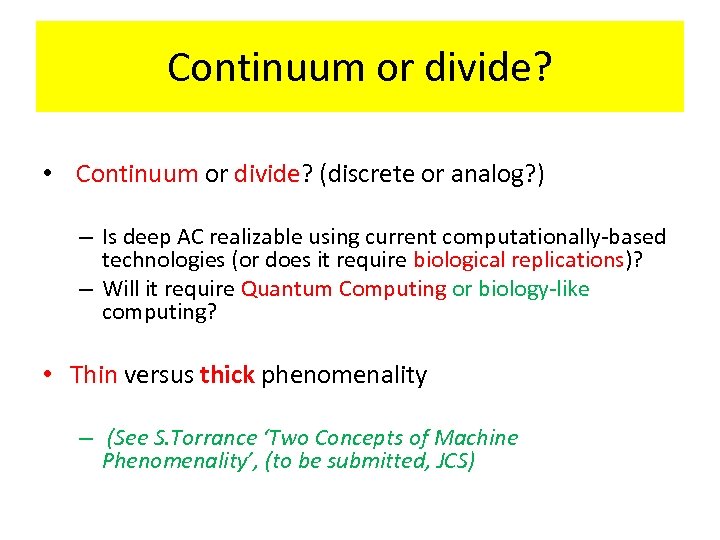 Continuum or divide? • Continuum or divide? (discrete or analog? ) – Is deep