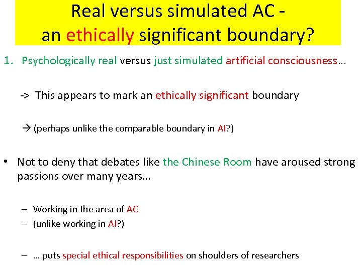 Real versus simulated AC an ethically significant boundary? 1. Psychologically real versus just simulated