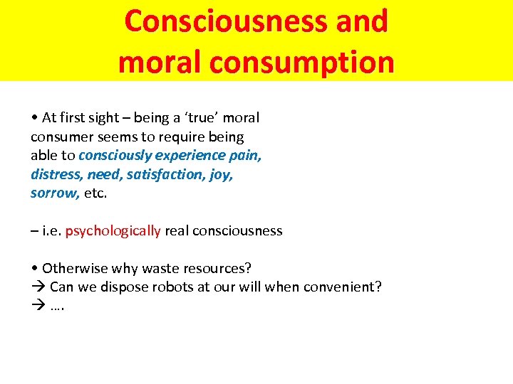 Consciousness and moral consumption • At first sight – being a ‘true’ moral consumer