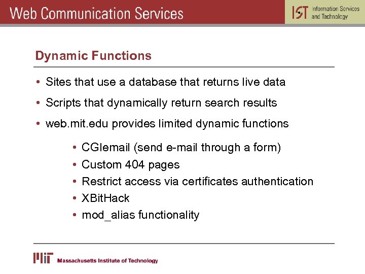 Dynamic Functions • Sites that use a database that returns live data • Scripts
