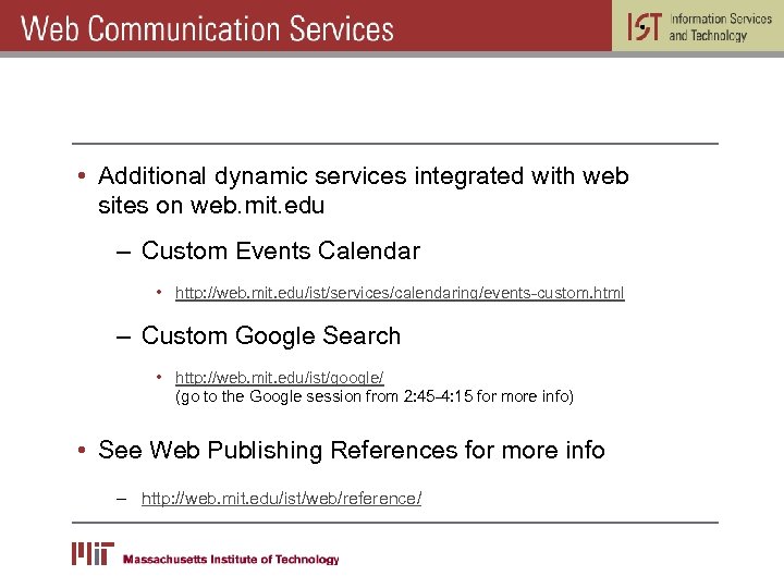  • Additional dynamic services integrated with web sites on web. mit. edu –