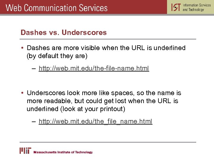 Dashes vs. Underscores • Dashes are more visible when the URL is underlined (by