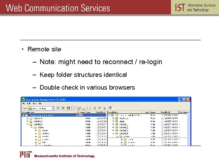 • Remote site – Note: might need to reconnect / re-login – Keep
