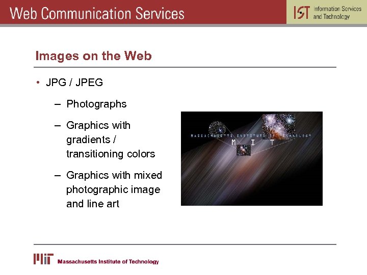 Images on the Web • JPG / JPEG – Photographs – Graphics with gradients