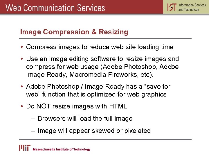 Image Compression & Resizing • Compress images to reduce web site loading time •