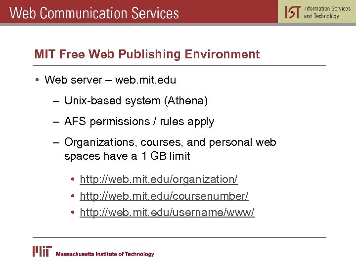 MIT Free Web Publishing Environment • Web server – web. mit. edu – Unix-based