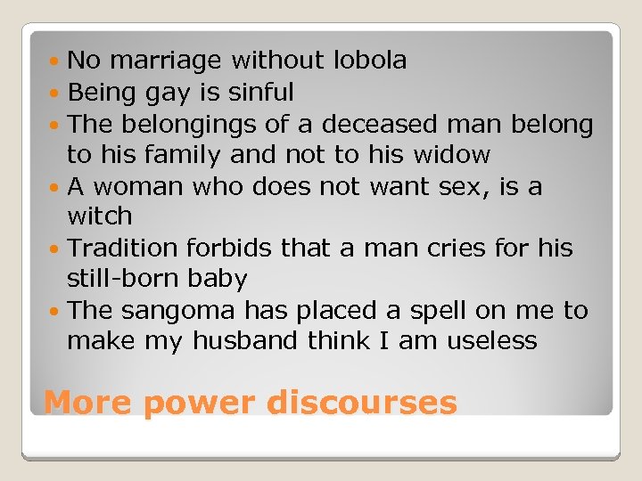 No marriage without lobola Being gay is sinful The belongings of a deceased man