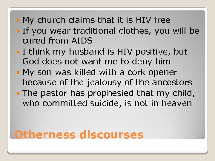 My church claims that it is HIV free If you wear traditional clothes, you
