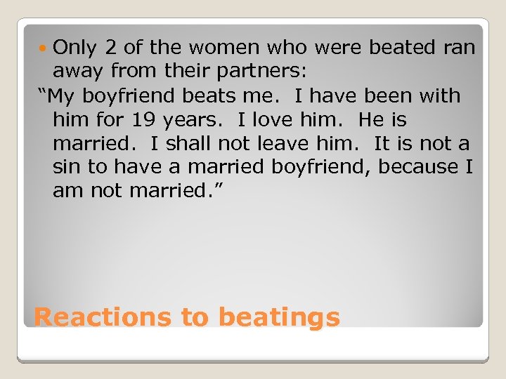 Only 2 of the women who were beated ran away from their partners: “My