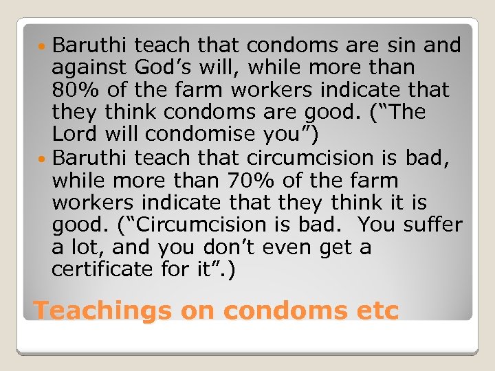 Baruthi teach that condoms are sin and against God’s will, while more than