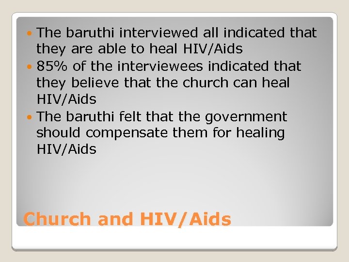 The baruthi interviewed all indicated that they are able to heal HIV/Aids 85% of