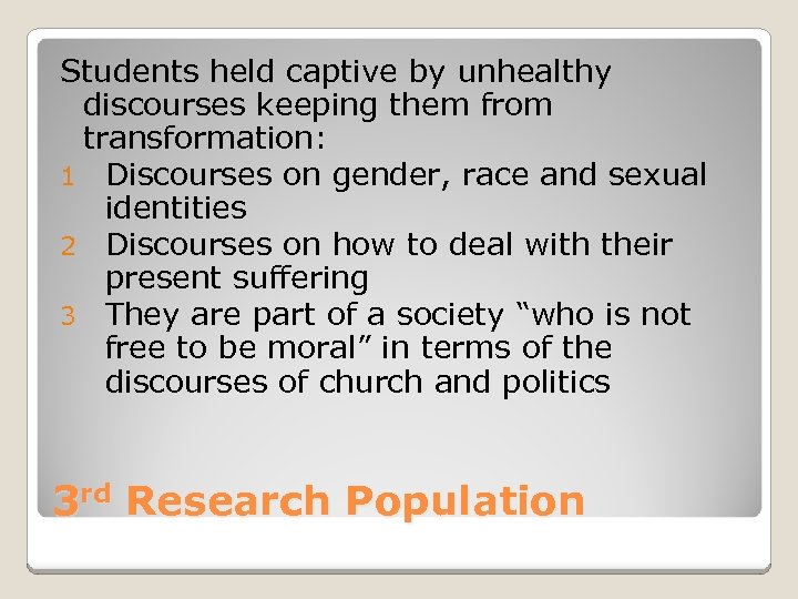 Students held captive by unhealthy discourses keeping them from transformation: 1 Discourses on gender,