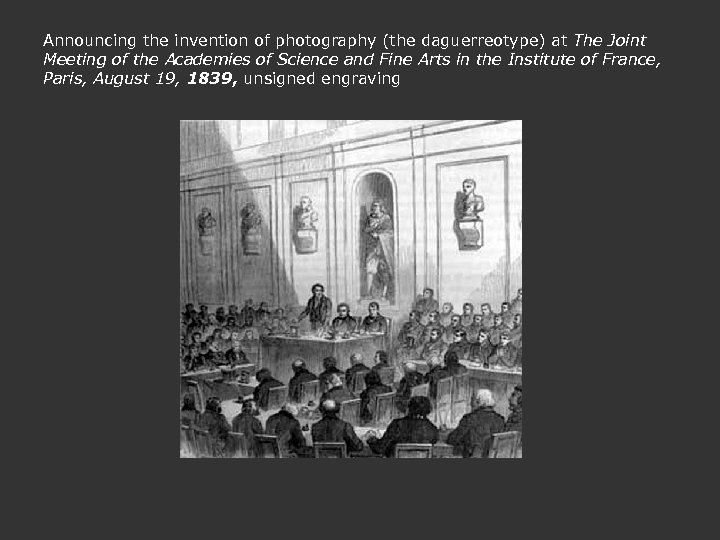 Announcing the invention of photography (the daguerreotype) at The Joint Meeting of the Academies