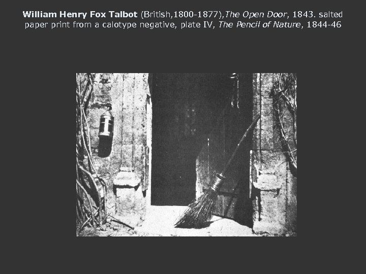 William Henry Fox Talbot (British, 1800 -1877), The Open Door, 1843. salted paper print
