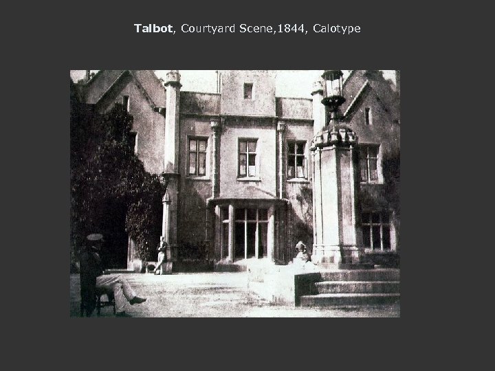 Talbot, Courtyard Scene, 1844, Calotype 