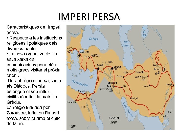 IMPERI PERSA Característiques de l'imperi persa: • Respecte a les institucions religioses i polítiques