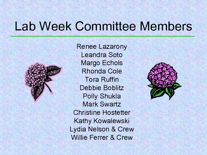 Lab Week Committee Members Renee Lazarony Leandra Soto Margo Echols Rhonda Cole Tora Ruffin