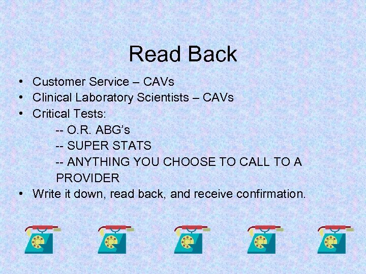 Read Back • Customer Service – CAVs • Clinical Laboratory Scientists – CAVs •