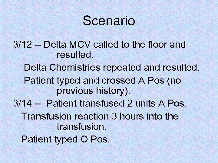 Scenario 3/12 -- Delta MCV called to the floor and resulted. Delta Chemistries repeated