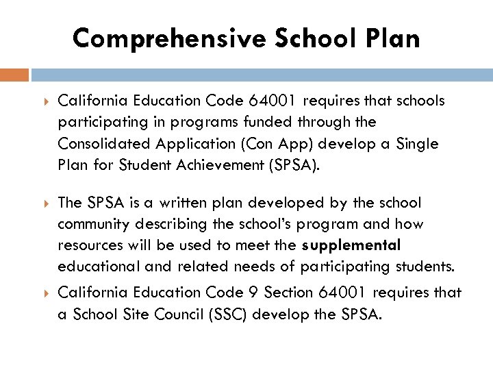 Comprehensive School Plan California Education Code 64001 requires that schools participating in programs funded