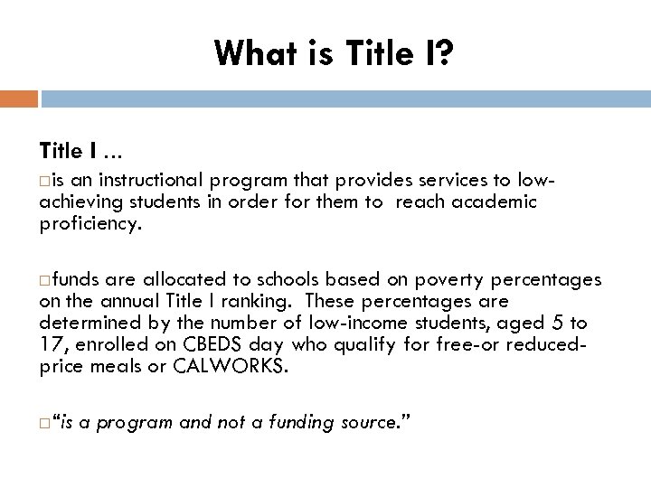 What is Title I? Title I … is an instructional program that provides services