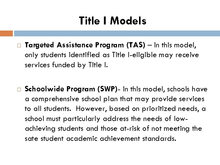 Title I Models Targeted Assistance Program (TAS) – in this model, only students identified