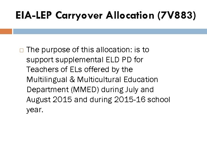 EIA-LEP Carryover Allocation (7 V 883) The purpose of this allocation: is to support