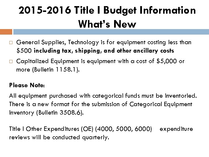 2015 -2016 Title I Budget Information What’s New General Supplies, Technology is for equipment