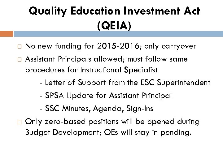 Quality Education Investment Act (QEIA) No new funding for 2015 -2016; only carryover Assistant